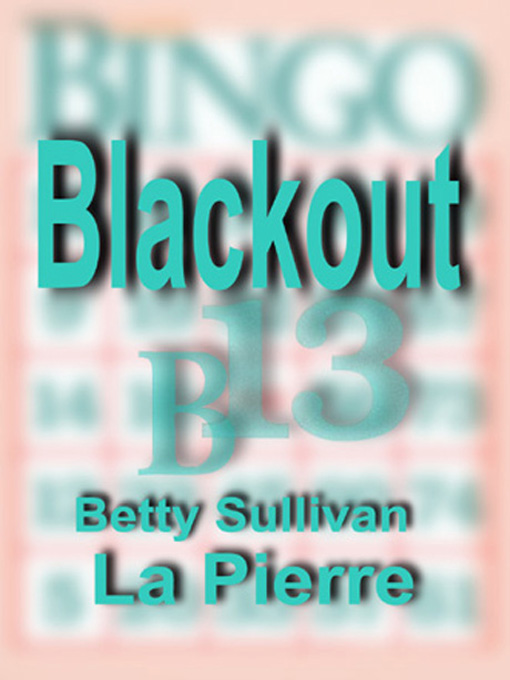 Title details for Blackout by Betty Sullivan La Pierre - Available